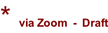 * via Zoom  -  Draft